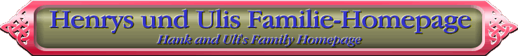 Henrys und Ulis Familie-Homepage